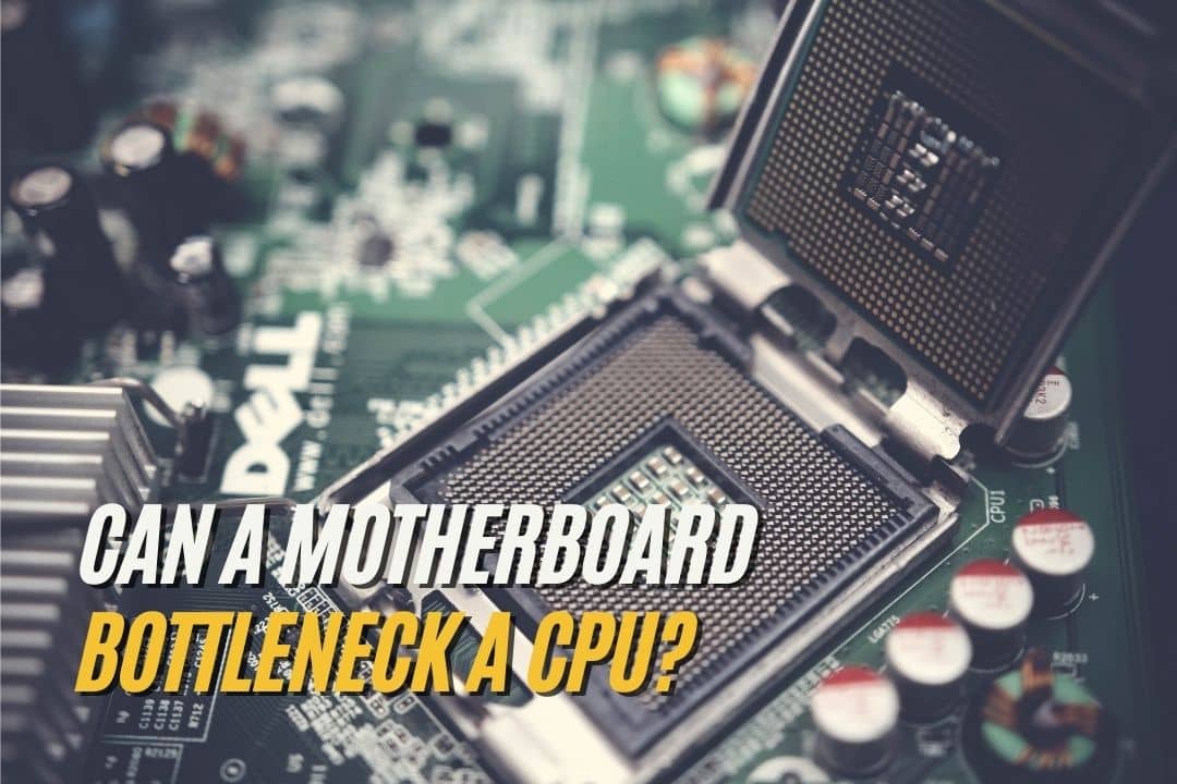 Can a Motherboard Bottleneck a CPU?
